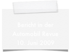 
Bericht in der Automobil Revue
10. Juni 2009